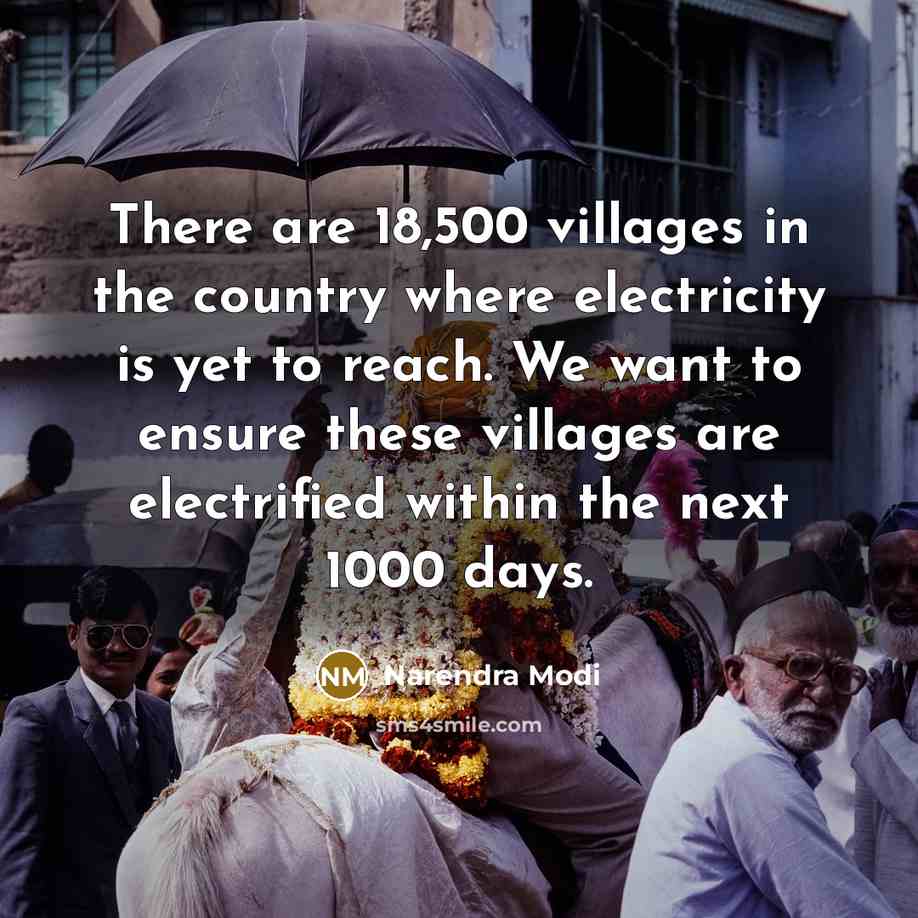 “There are 18,500 villages in the country where electricity is…” quote by Narendra Modi