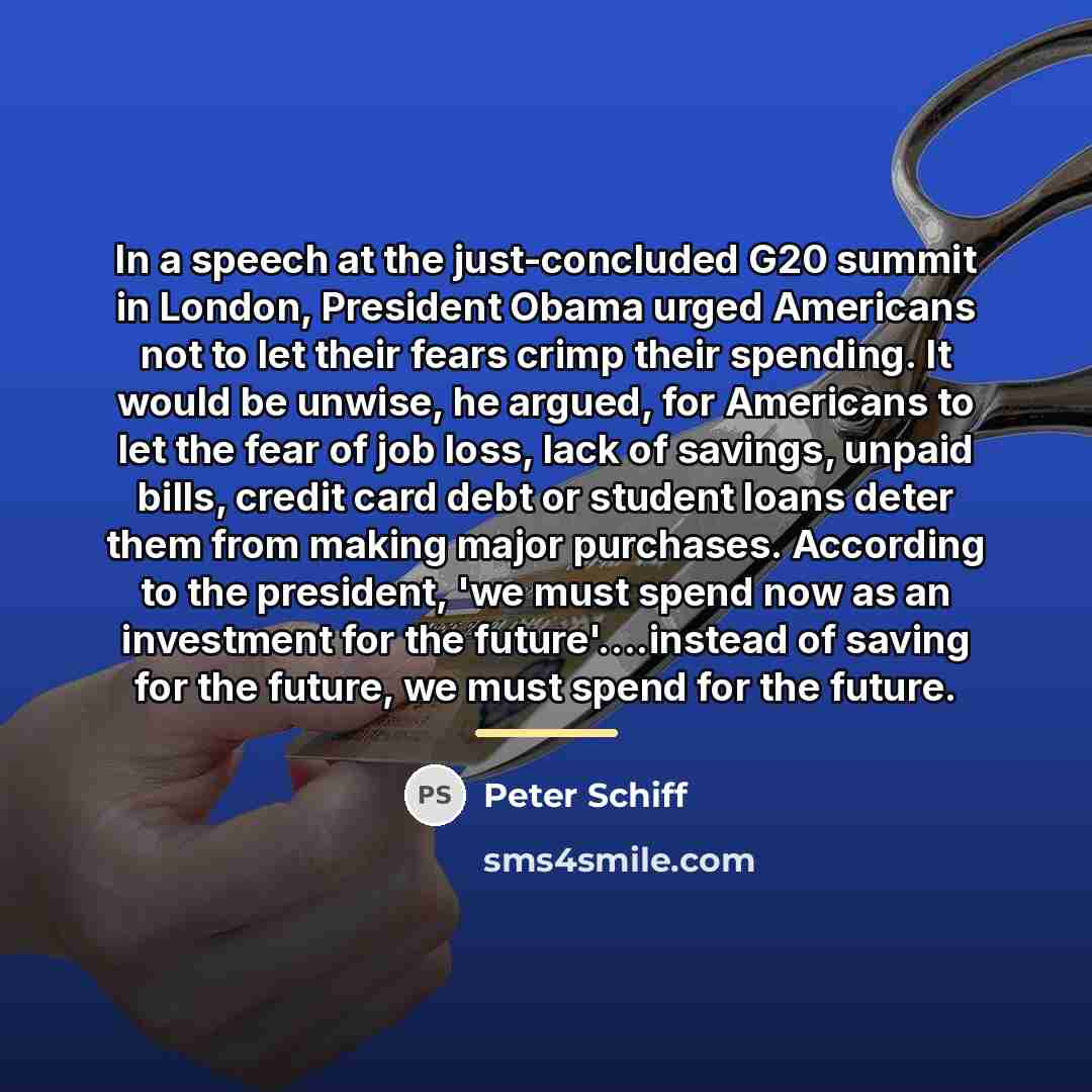“In a speech at the just-concluded G20 summit in London,…” quote by Peter Schiff