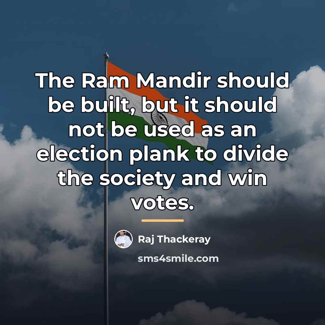 “The Ram Mandir should be built, but it should not…” quote by Raj Thackeray