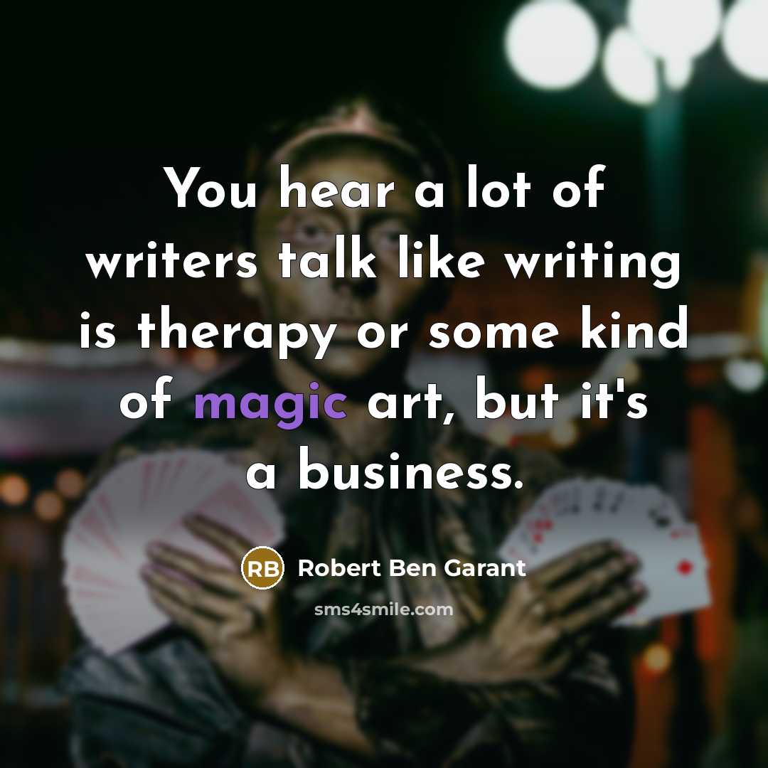 “You hear a lot of writers talk like writing is…” quote by Robert Ben Garant