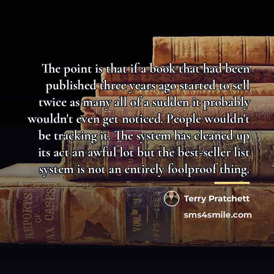 “The point is that if a book that had been…” quote by Terry Pratchett