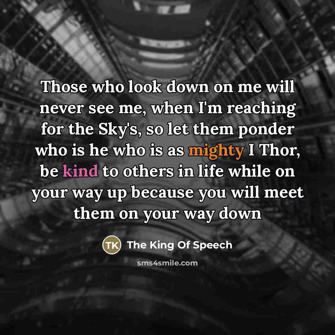 “Those who look down on me will never see me,…” quote by The King Of Speech