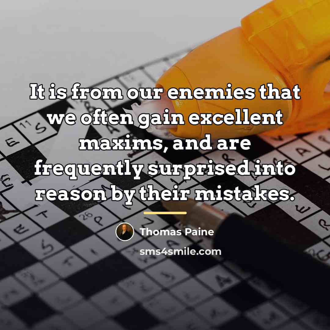 “It is from our enemies that we often gain excellent…” quote by Thomas Paine
