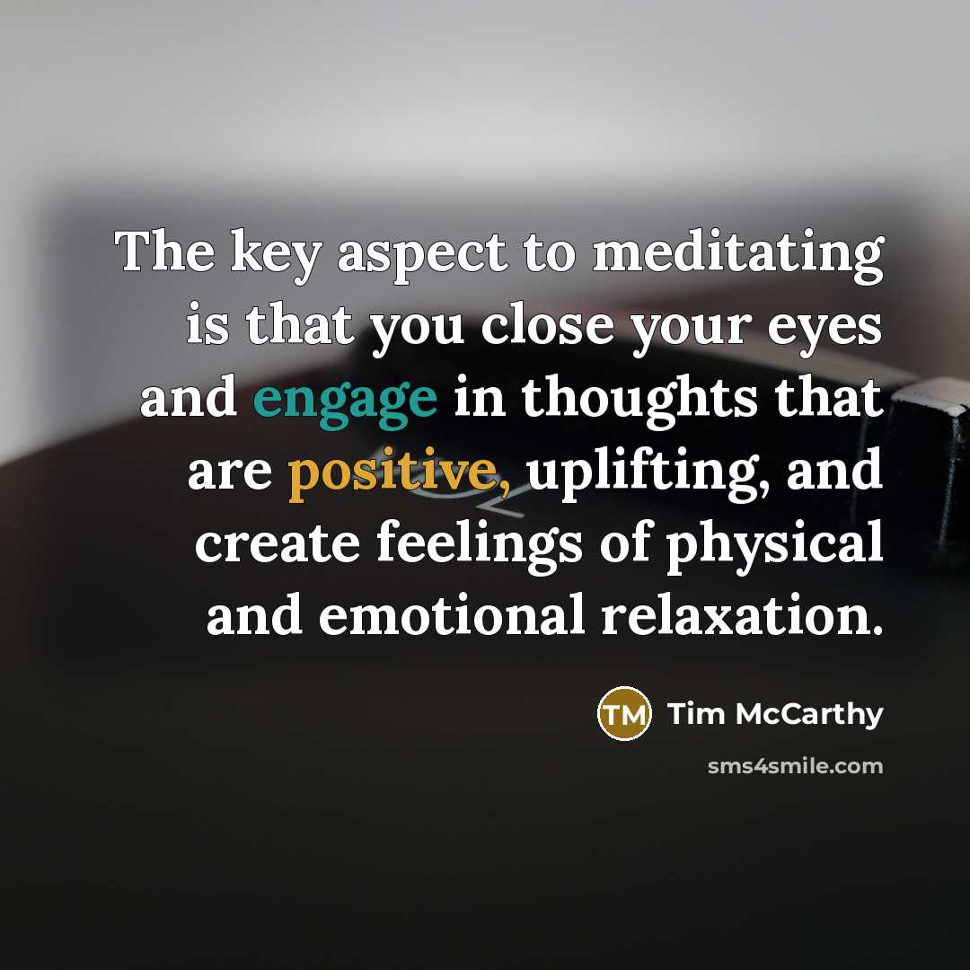 “The key aspect to meditating is that you close your…” quote by Tim McCarthy
