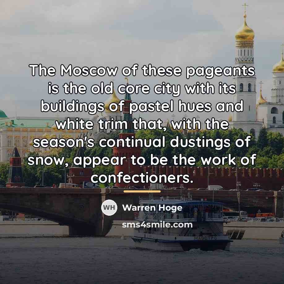 “The Moscow of these pageants is the old core city…” quote by Warren Hoge