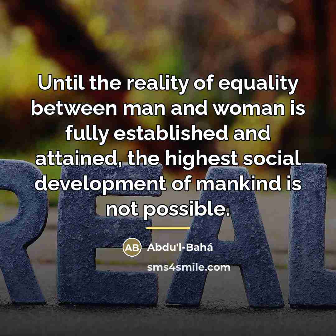 “Until the reality of equality between man and woman is…” quote by Abdu'l-Bahá