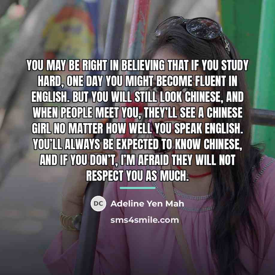 “You may be right in believing that if you study…” quote by Adeline Yen Mah