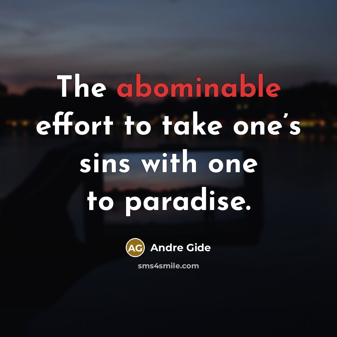 “The abominable effort to take one’s sins with one to…” quote by Andre Gide