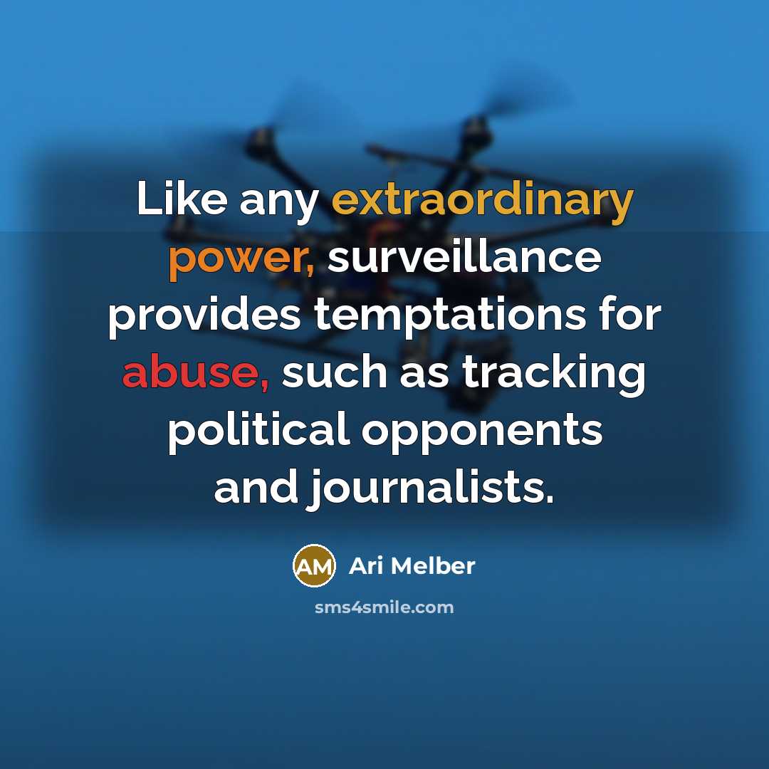 “Like any extraordinary power, surveillance provides temptations for abuse, such…” quote by Ari Melber