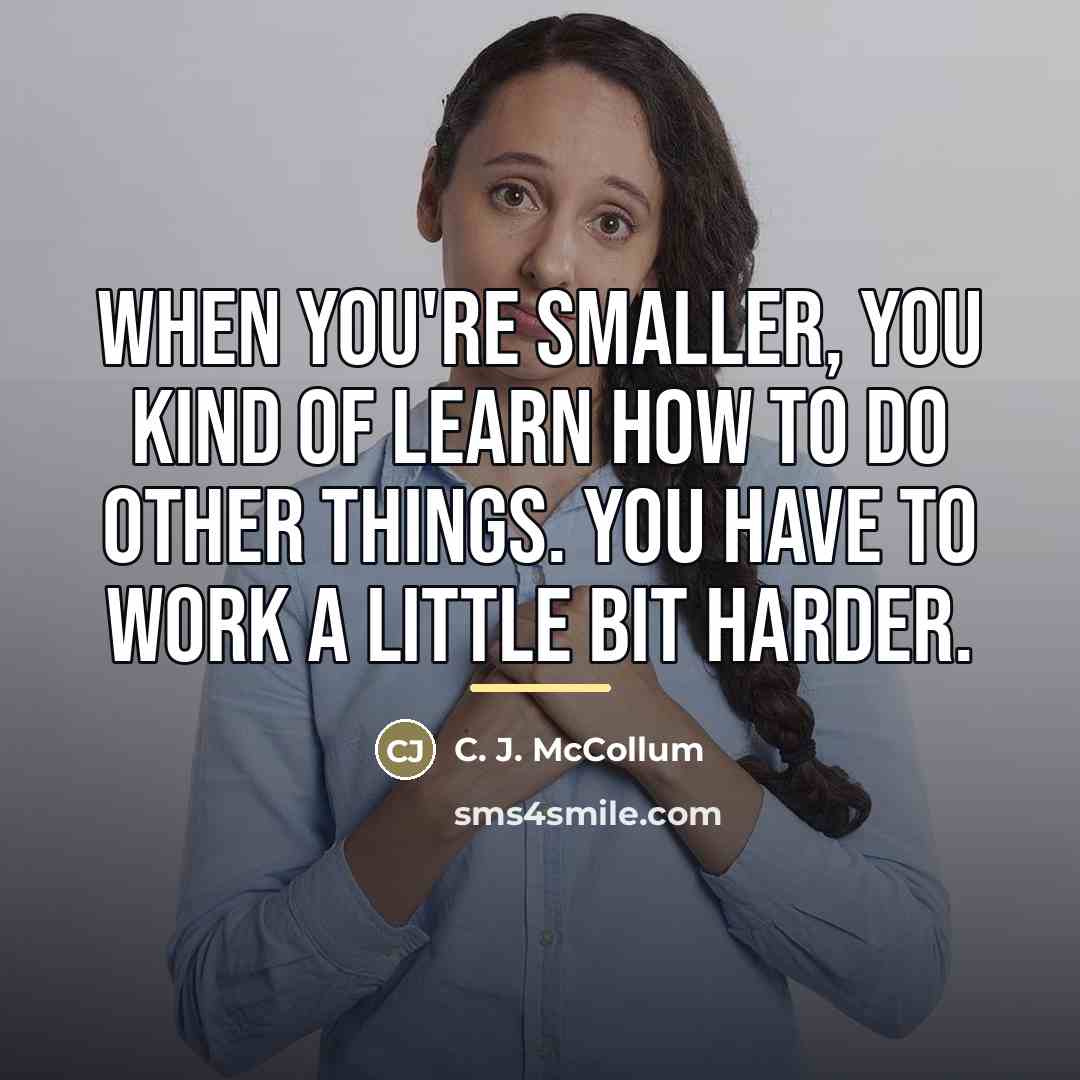 “When you're smaller, you kind of learn how to do…” quote by C. J. McCollum
