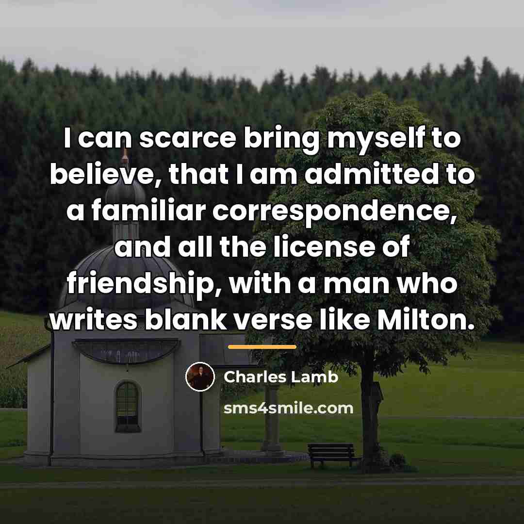 “I can scarce bring myself to believe, that I am…” quote by Charles Lamb