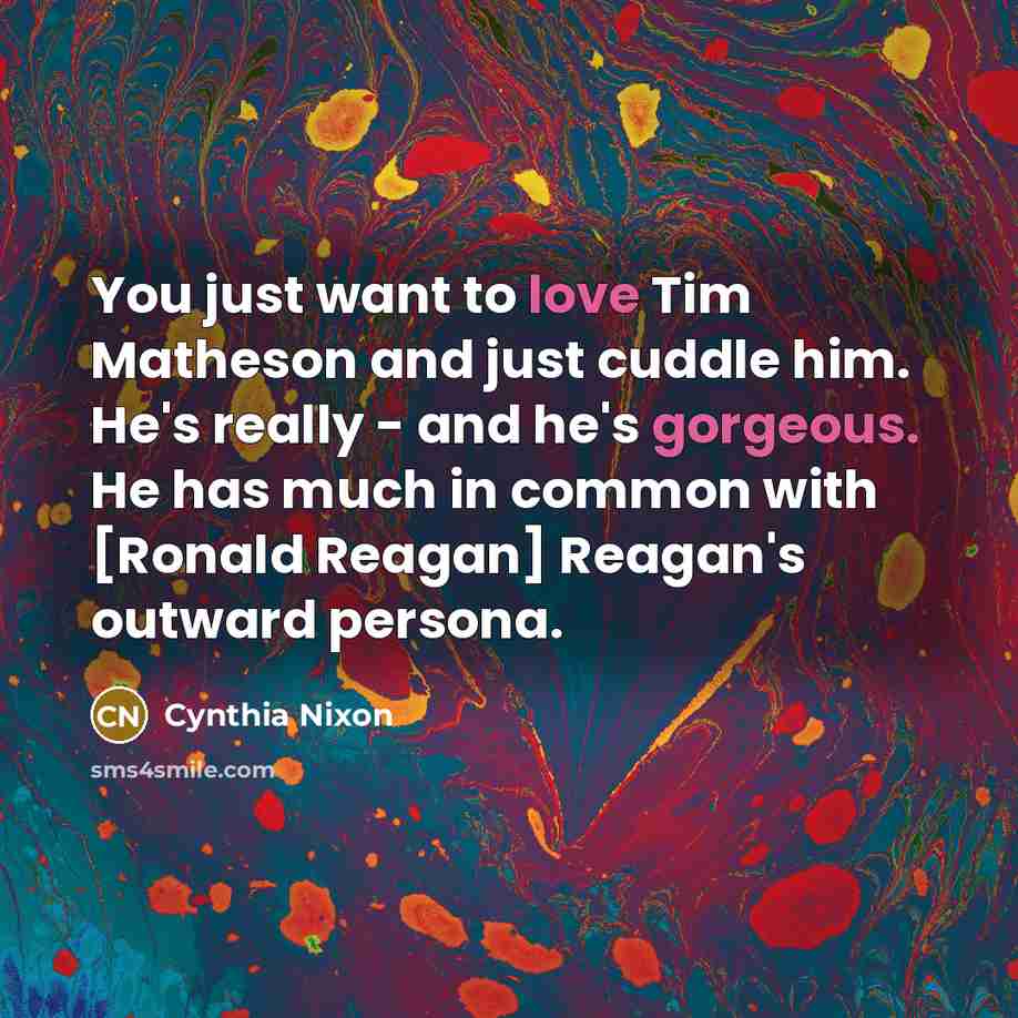 “You just want to love Tim Matheson and just cuddle…” quote by Cynthia Nixon