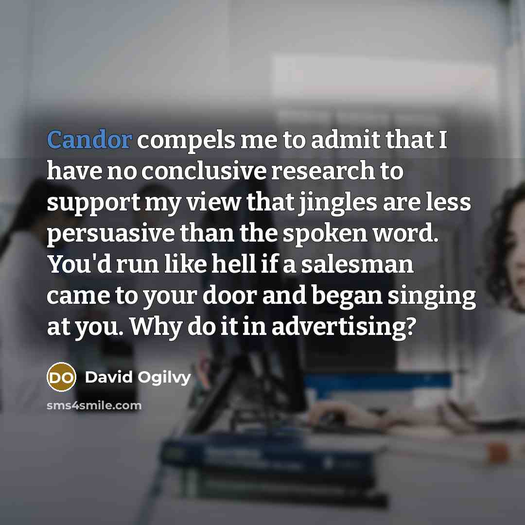 “Candor compels me to admit that I have no conclusive…” quote by David Ogilvy