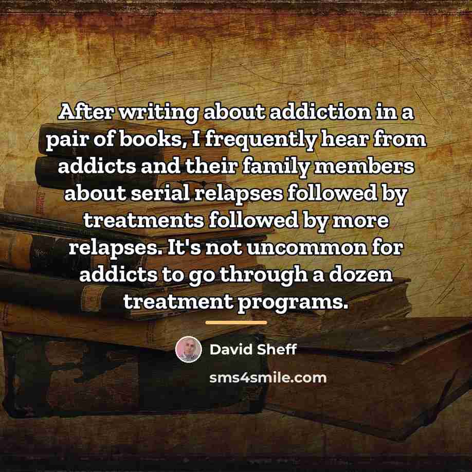 “After writing about addiction in a pair of books, I…” quote by David Sheff