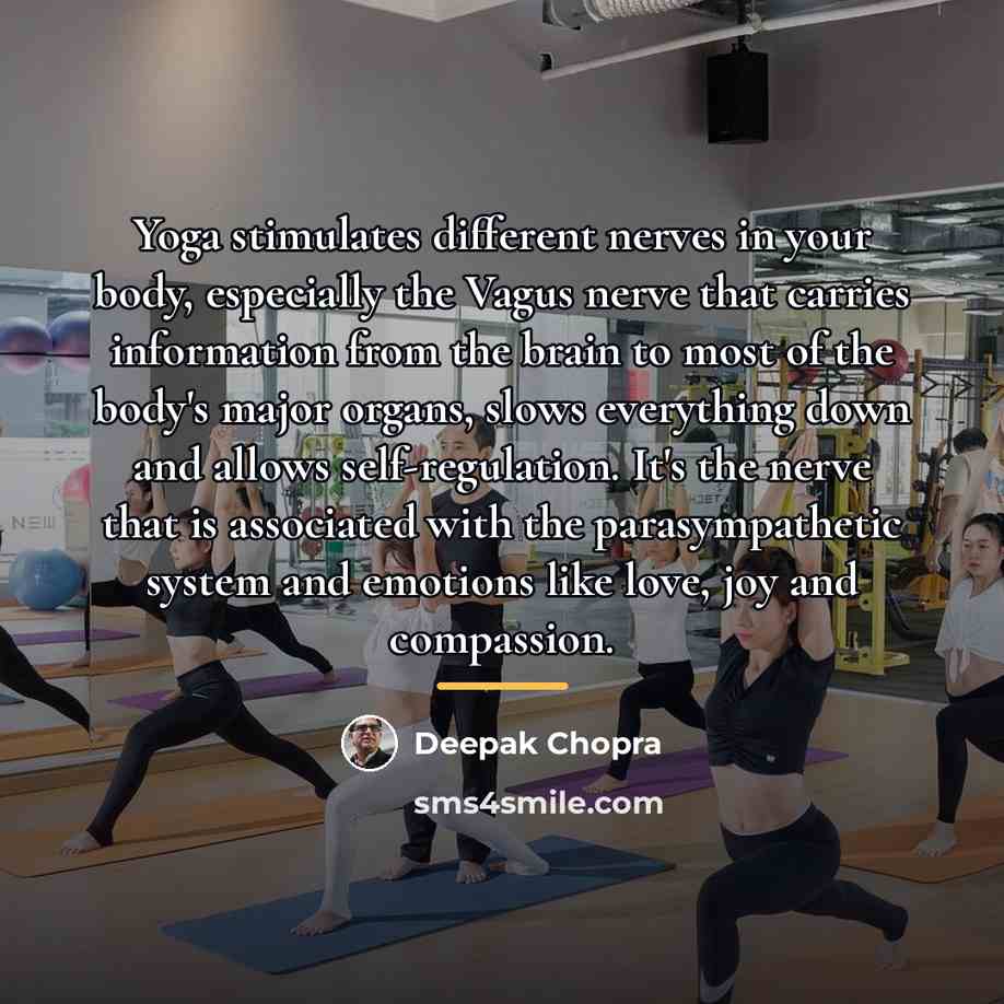 “Yoga stimulates different nerves in your body, especially the Vagus…” quote by Deepak Chopra