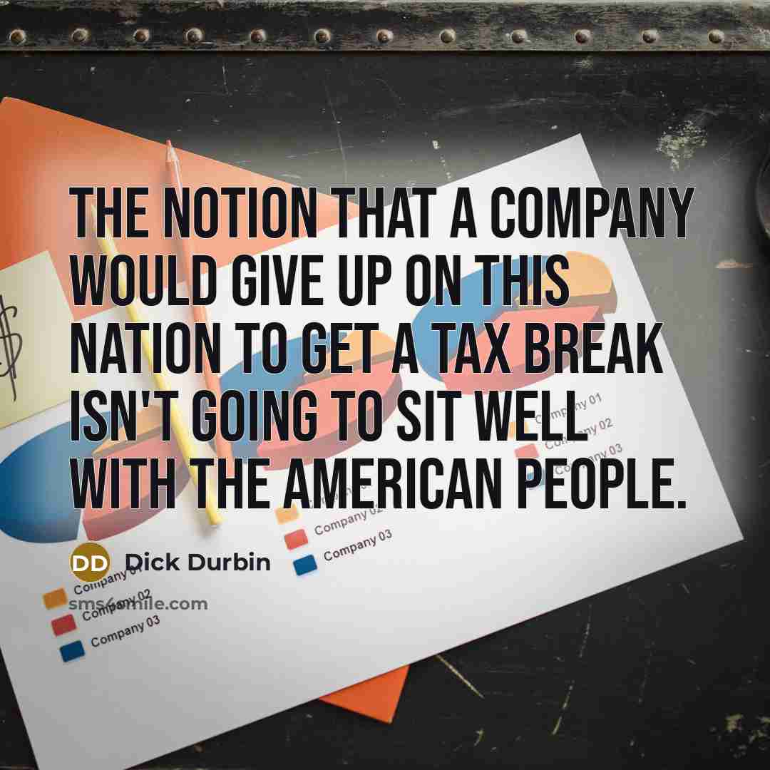 “The notion that a company would give up on this…” quote by Dick Durbin