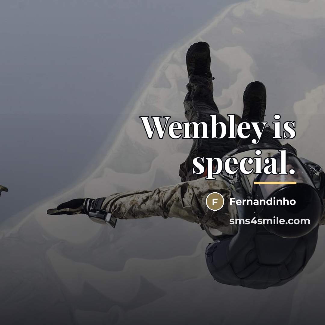 “Wembley is special.…” quote by Fernandinho