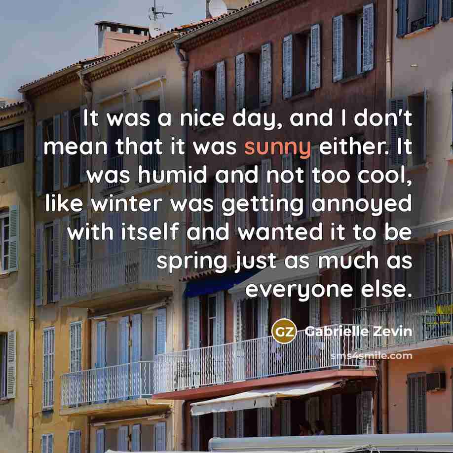 “It was a nice day, and I don't mean that…” quote by Gabrielle Zevin