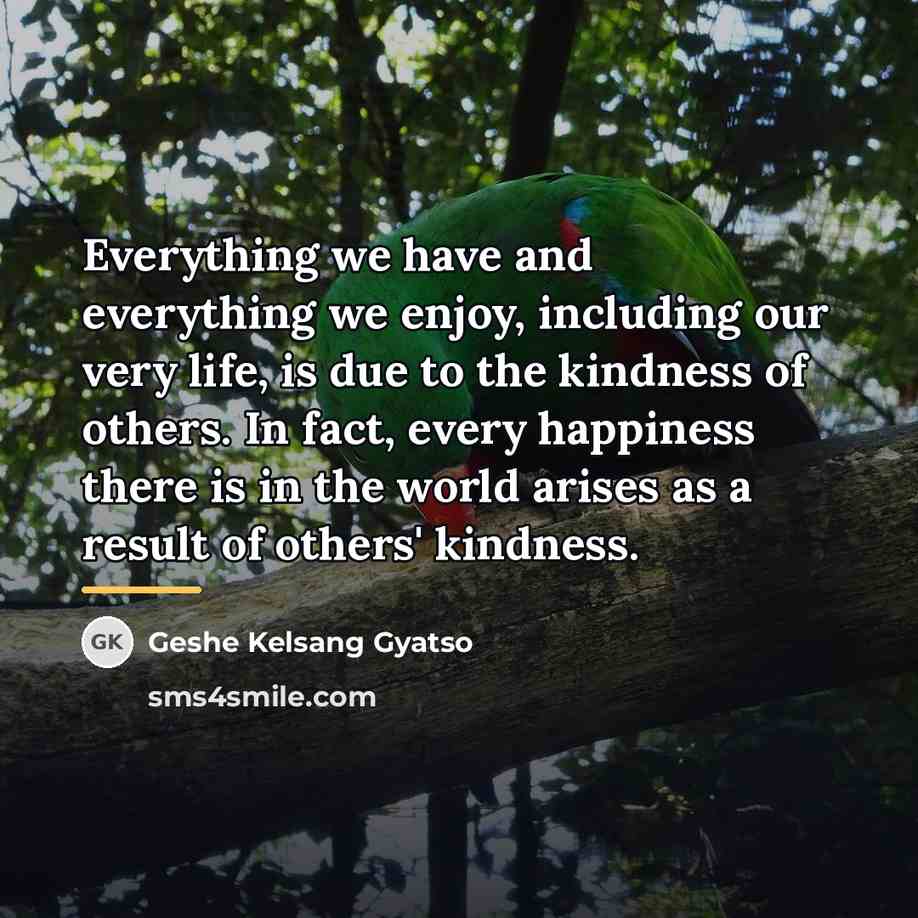 “Everything we have and everything we enjoy, including our very…” quote by Geshe Kelsang Gyatso