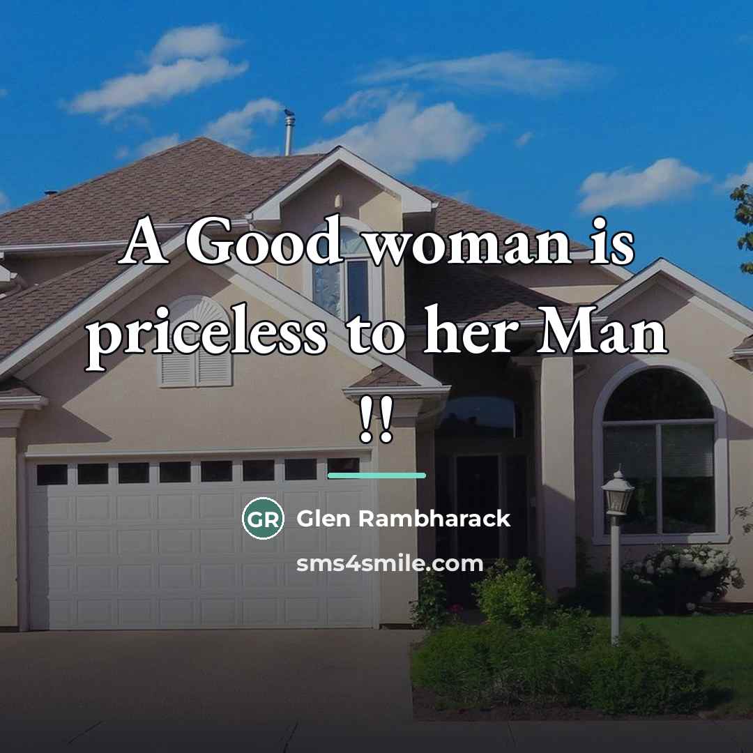 “A Good woman is priceless to her Man !!…” quote by Glen Rambharack