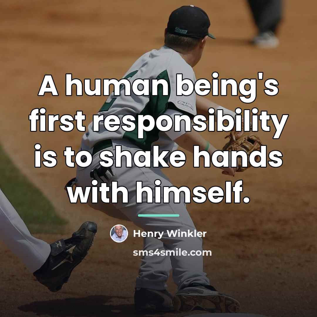 “A human being's first responsibility is to shake hands with…” quote by Henry Winkler