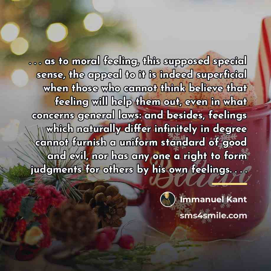 “. . . as to moral feeling, this supposed special…” quote by Immanuel Kant