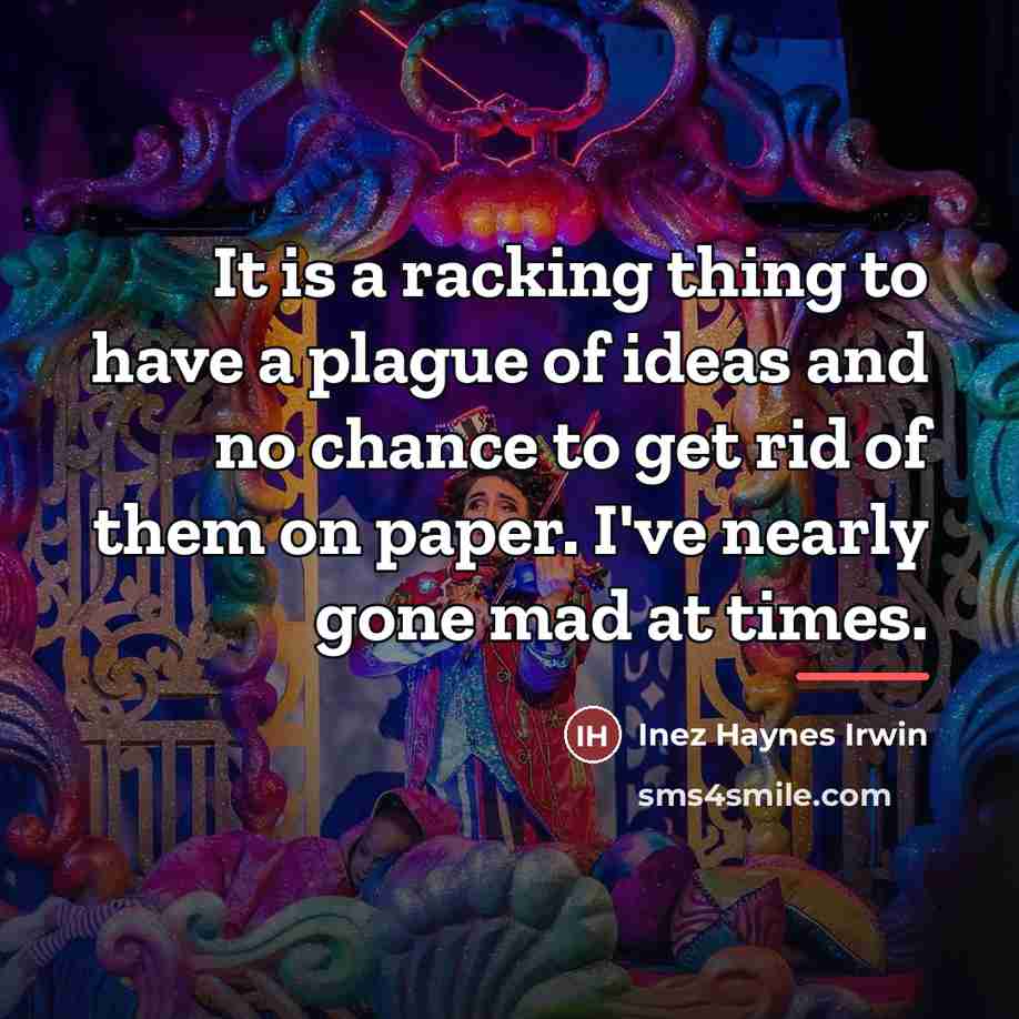 “It is a racking thing to have a plague of…” quote by Inez Haynes Irwin