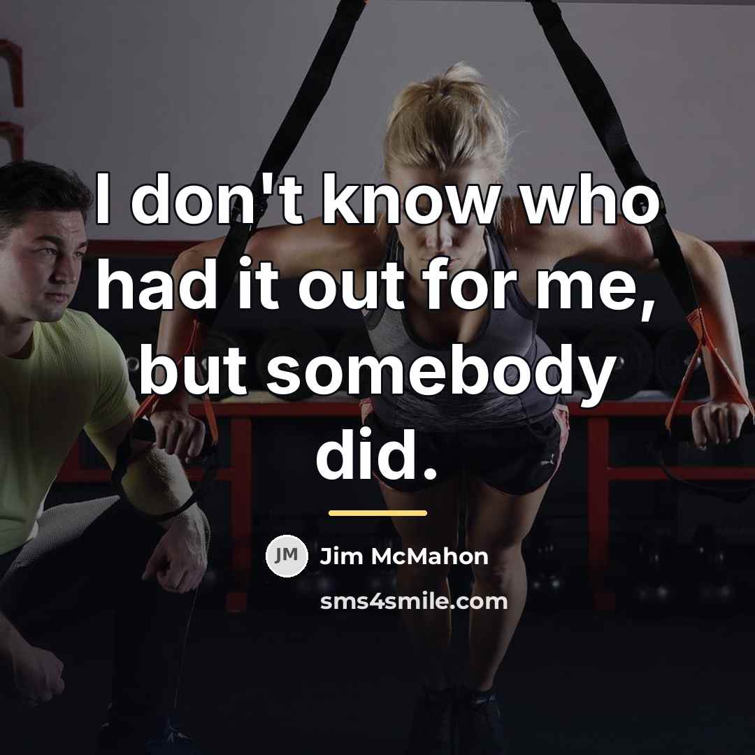 “I don't know who had it out for me, but…” quote by Jim McMahon