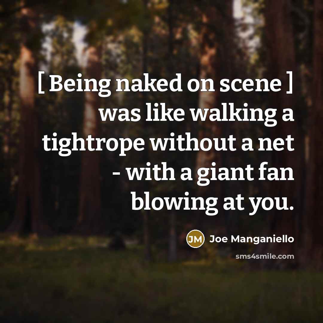 “[ Being naked on scene ] was like walking a…” quote by Joe Manganiello