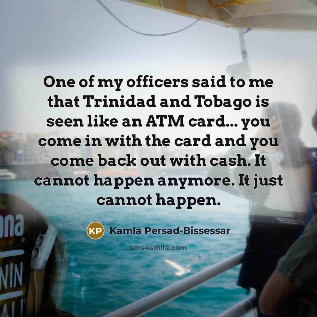 “One of my officers said to me that Trinidad and…” quote by Kamla Persad-Bissessar