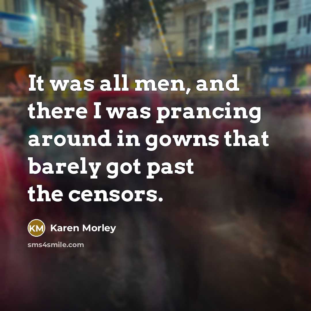 “It was all men, and there I was prancing around…” quote by Karen Morley