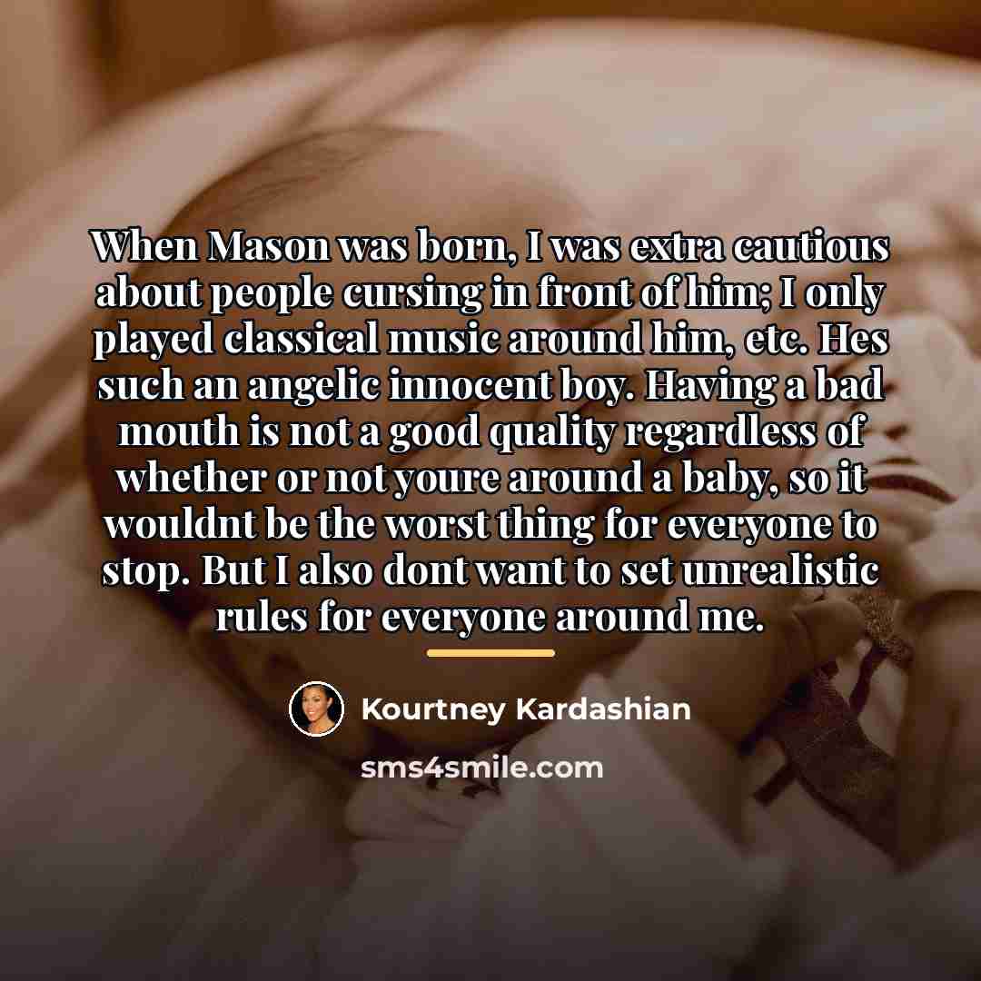 “When Mason was born, I was extra cautious about people…” quote by Kourtney Kardashian