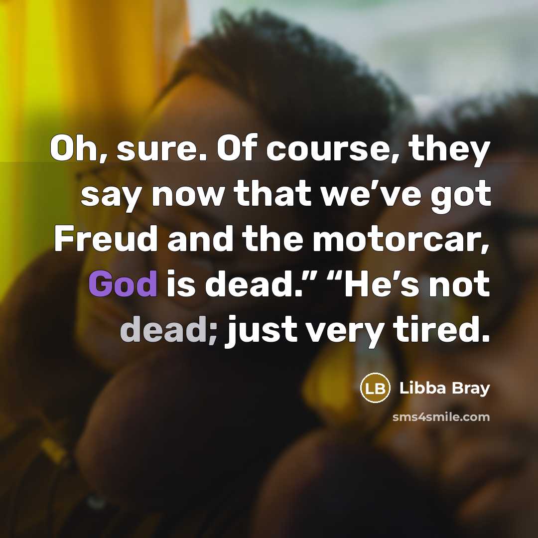 “Oh, sure. Of course, they say now that we’ve got…” quote by Libba Bray