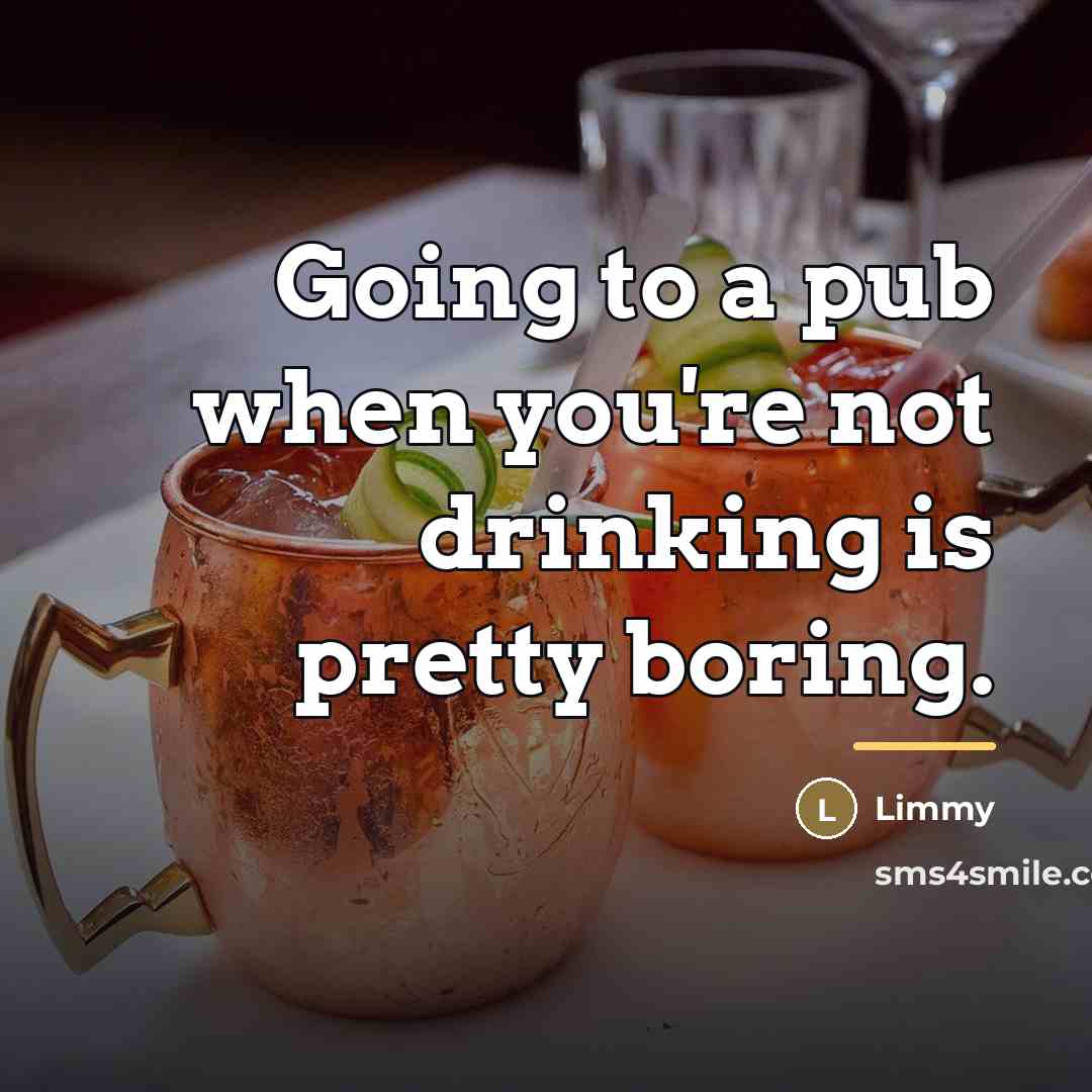 “Going to a pub when you're not drinking is pretty…” quote by Limmy