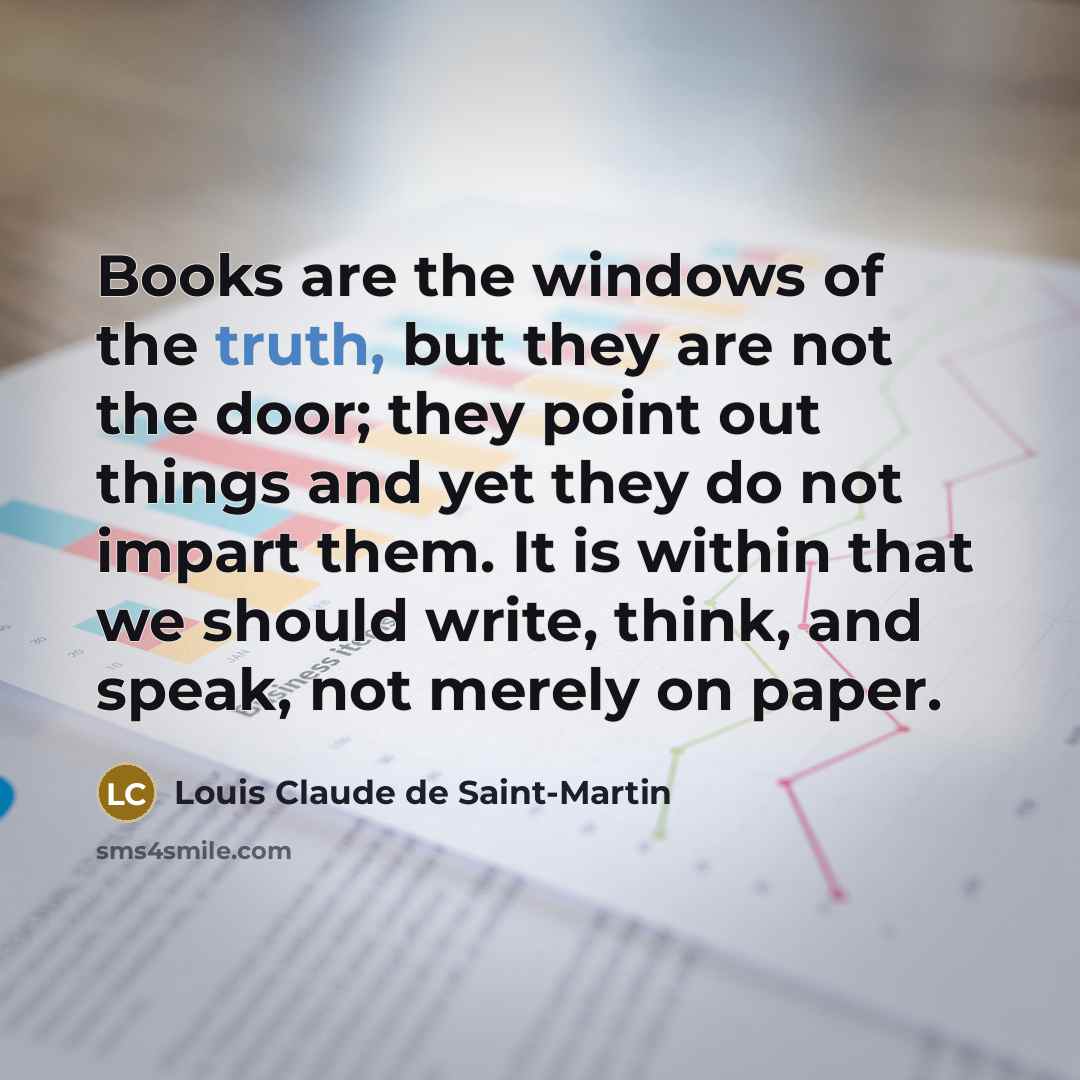 “Books are the windows of the truth, but they are…” quote by Louis Claude de Saint-Martin