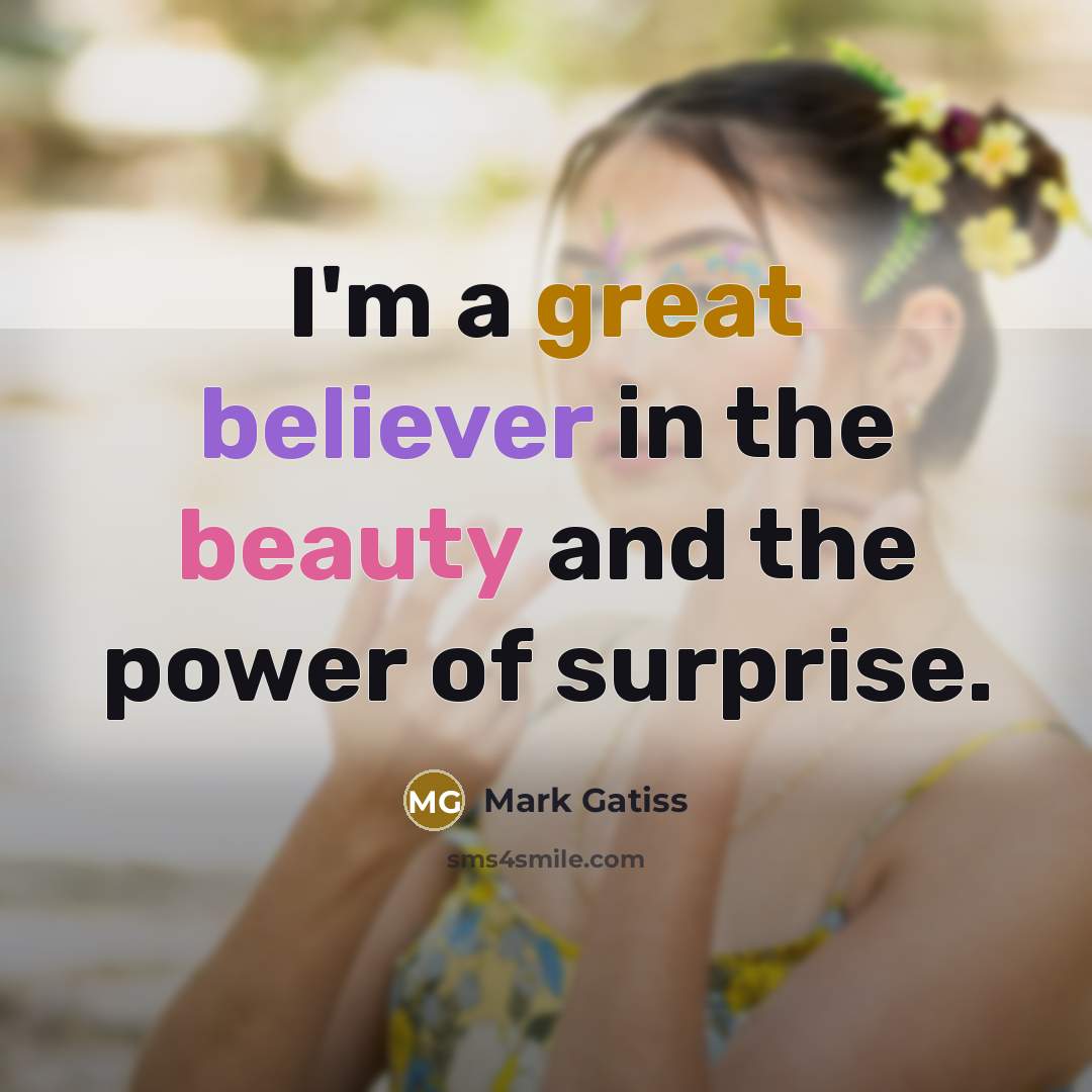 “I'm a great believer in the beauty and the power…” quote by Mark Gatiss