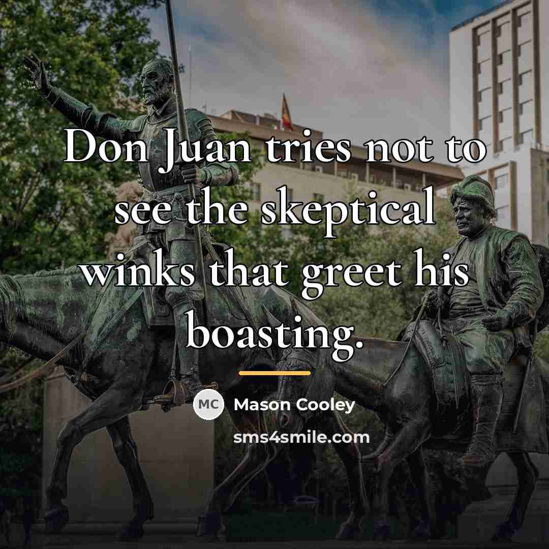 “Don Juan tries not to see the skeptical winks that…” quote by Mason Cooley