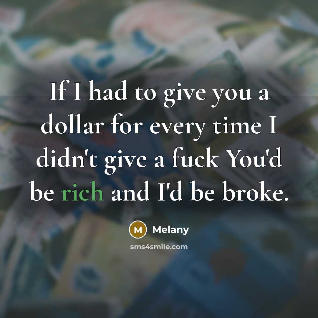 “If I had to give you a dollar for every…” quote by Melany