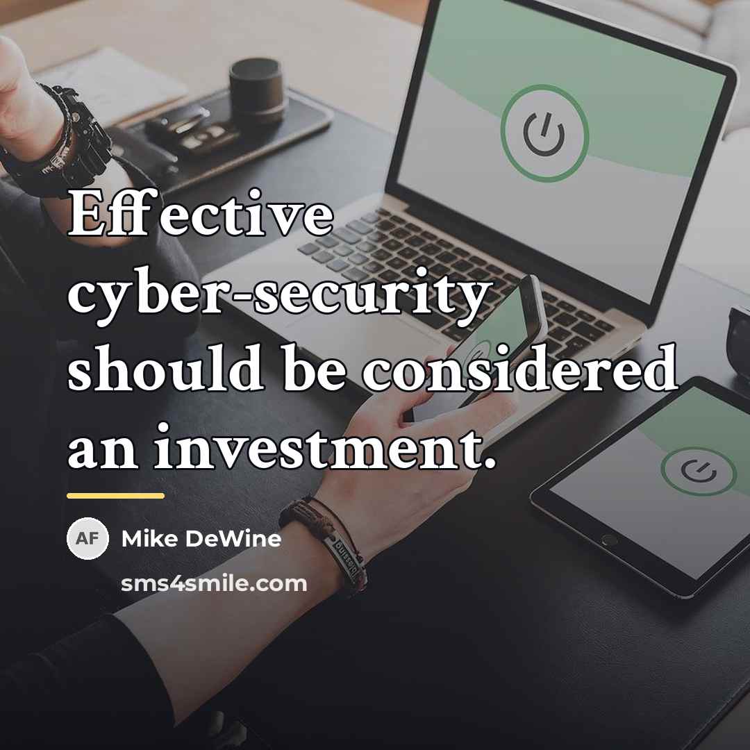 “Effective cyber-security should be considered an investment.…” quote by Mike DeWine