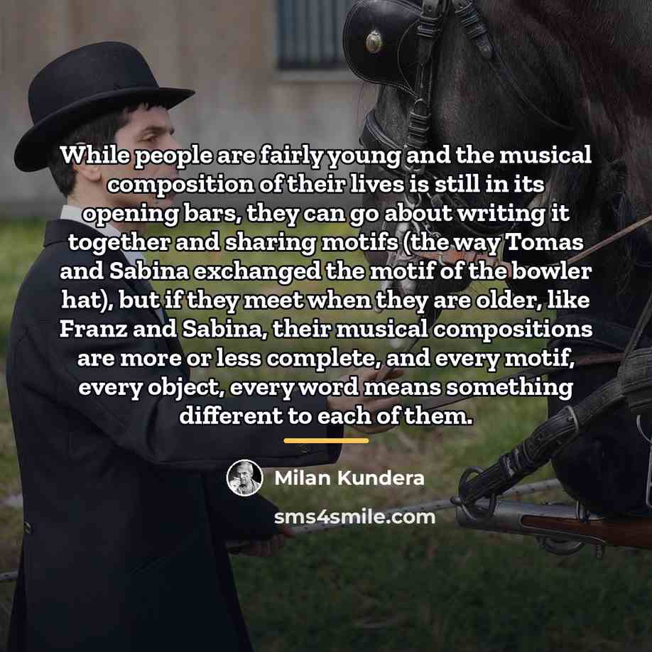 “While people are fairly young and the musical composition of…” quote by Milan Kundera
