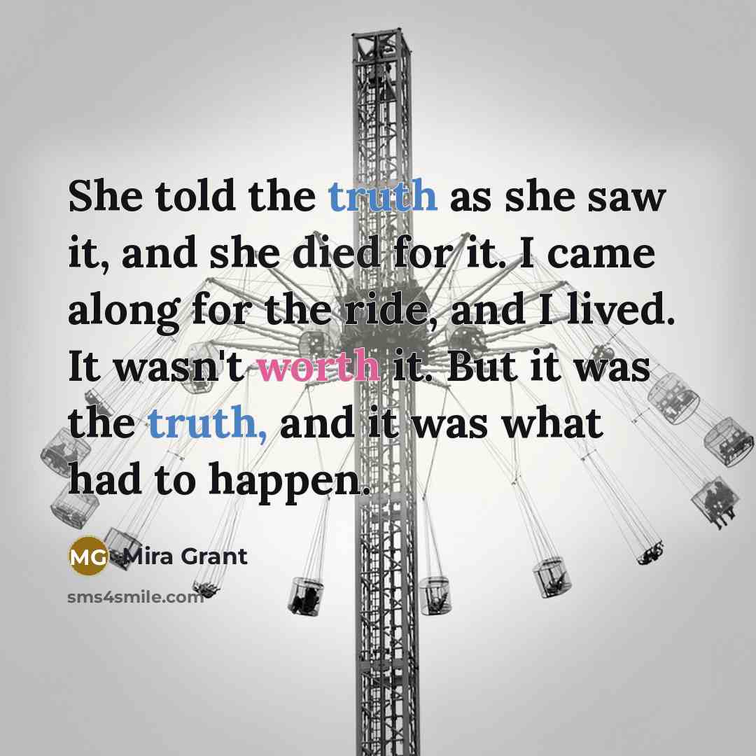 “She told the truth as she saw it, and she…” quote by Mira Grant