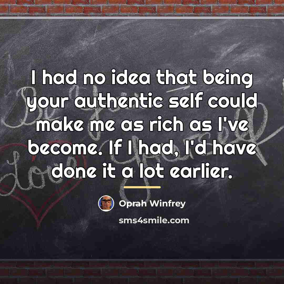 “I had no idea that being your authentic self could…” quote by Oprah Winfrey