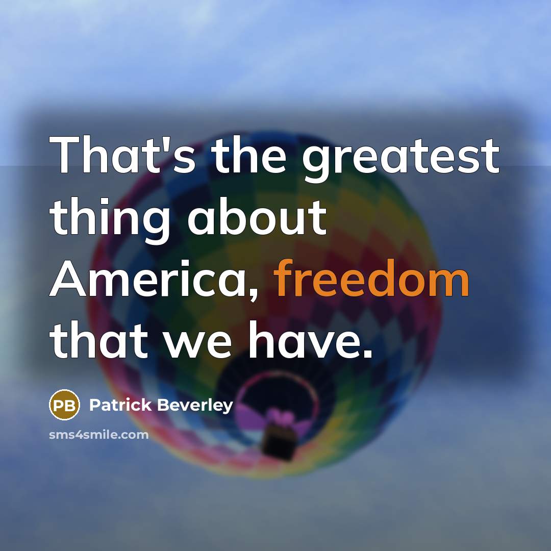 “That's the greatest thing about America, freedom that we have.…” quote by Patrick Beverley