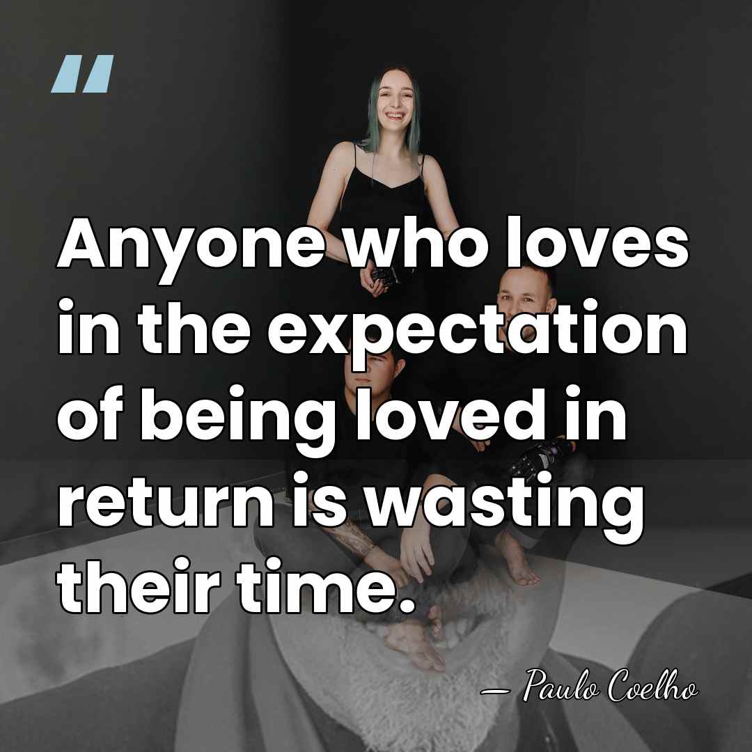 Anyone who loves in the expectation of being loved in return is&hellip; - Paulo Coelho