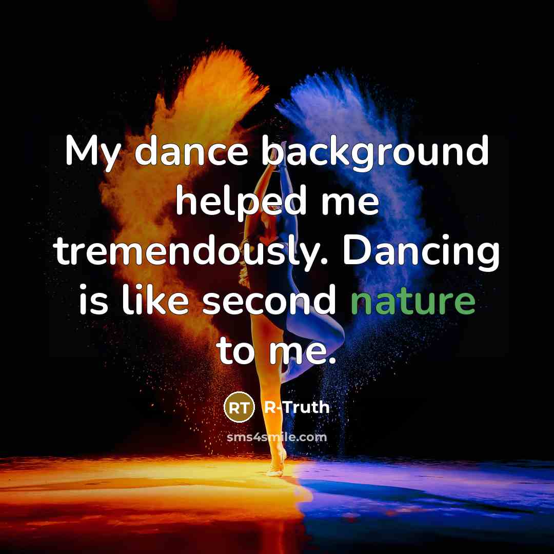 “My dance background helped me tremendously. Dancing is like second…” quote by R-Truth