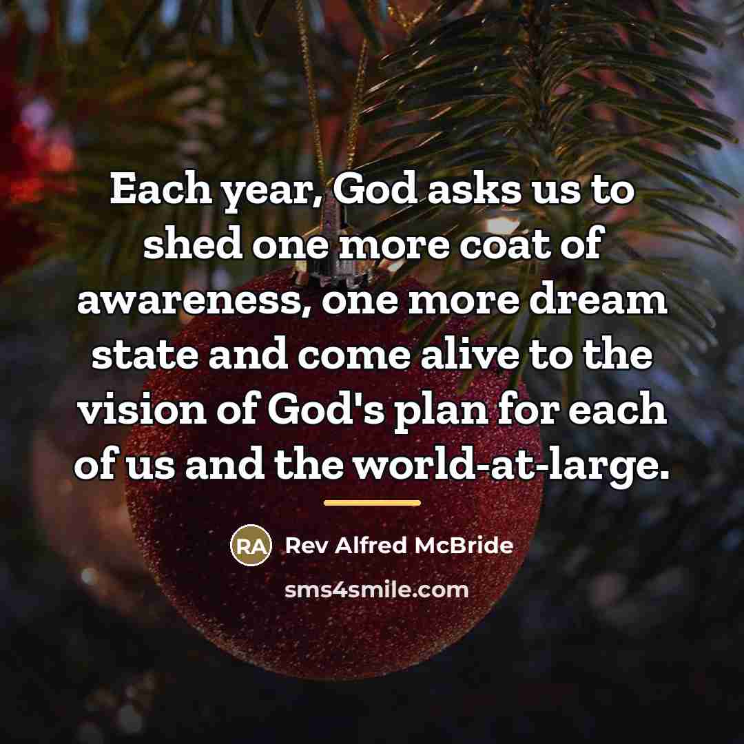 “Each year, God asks us to shed one more coat…” quote by Rev Alfred McBride