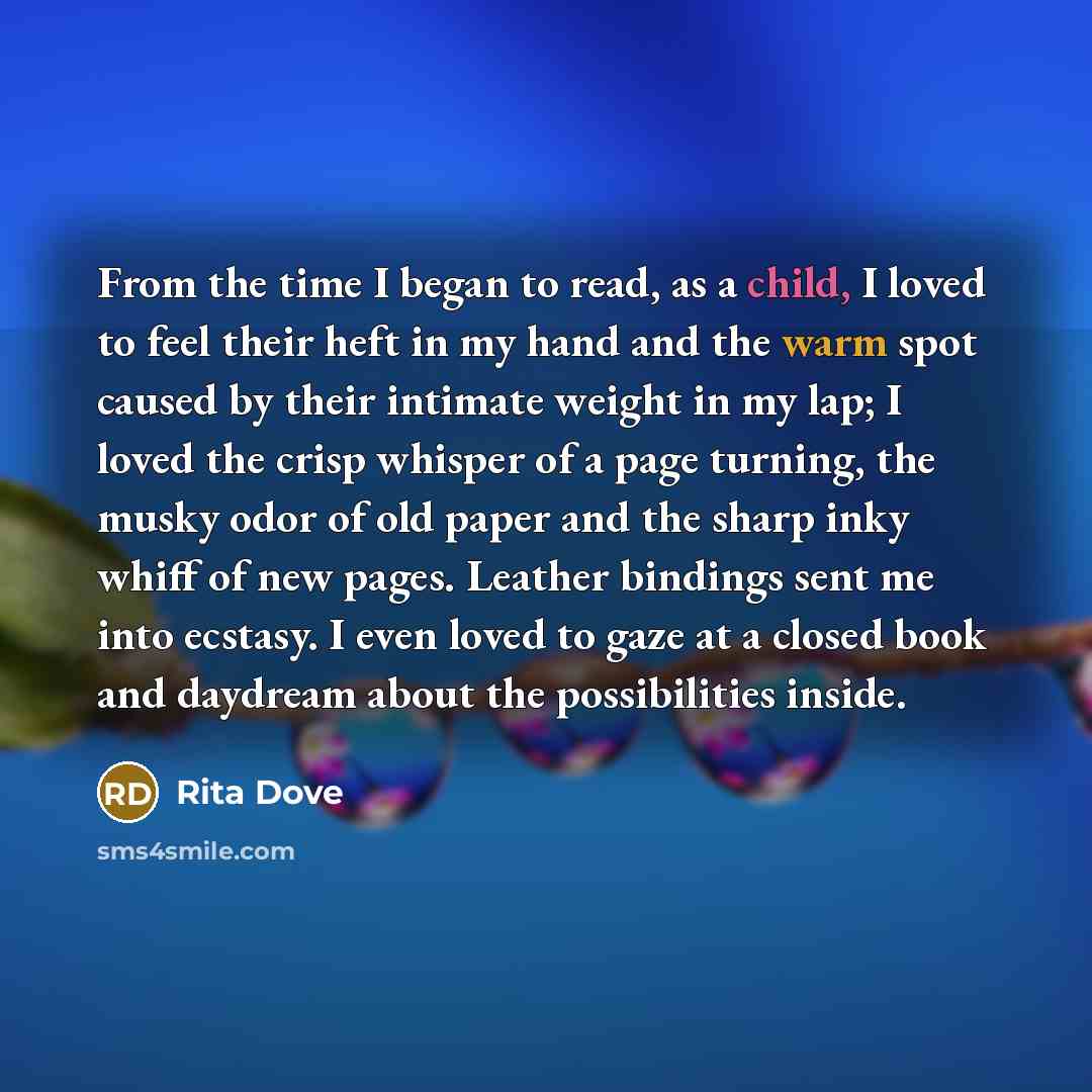 “From the time I began to read, as a child,…” quote by Rita Dove