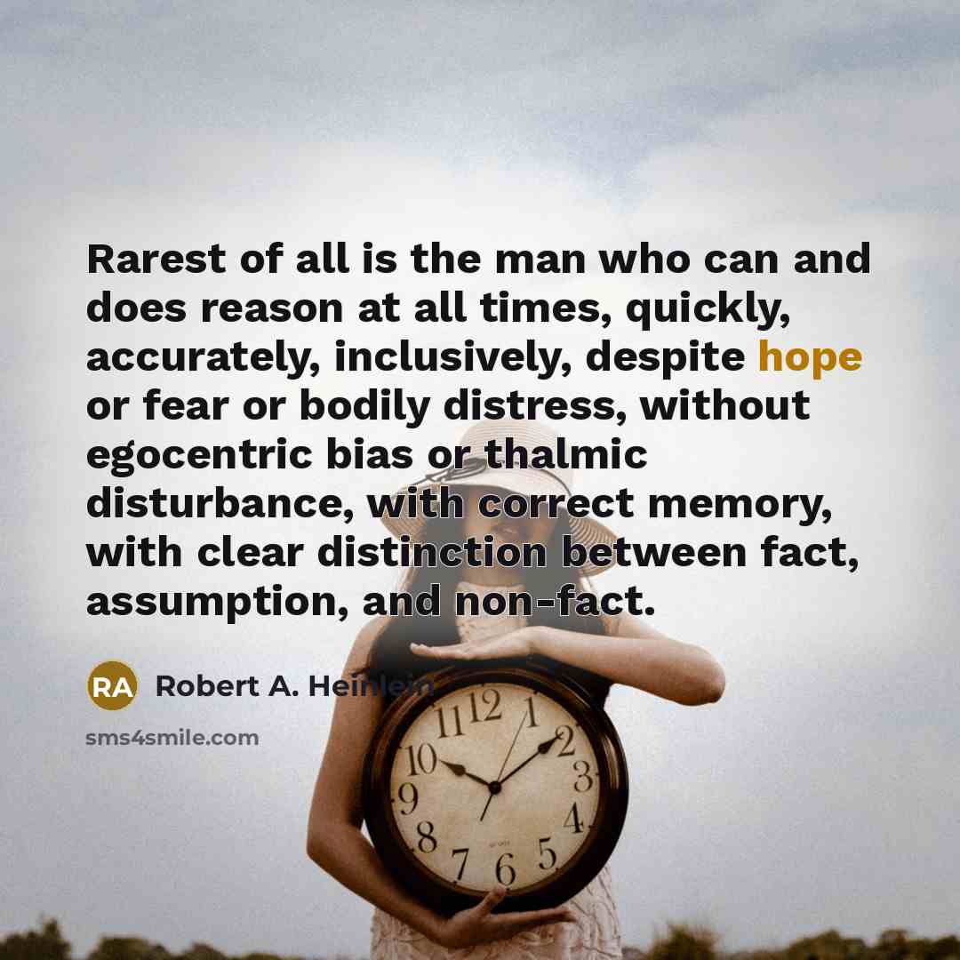 “Rarest of all is the man who can and does…” quote by Robert A. Heinlein