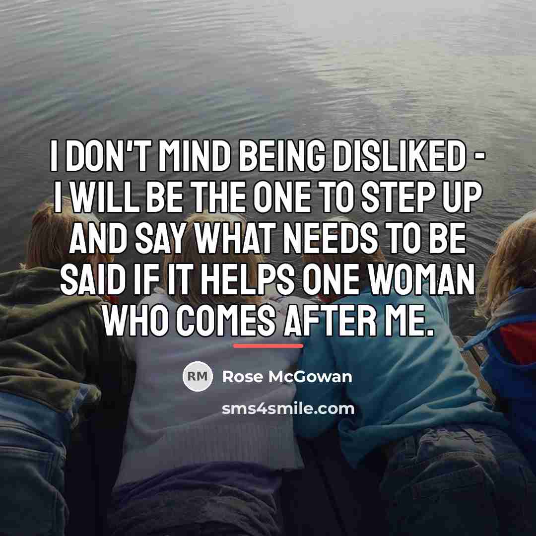 “I don't mind being disliked - I will be the…” quote by Rose McGowan