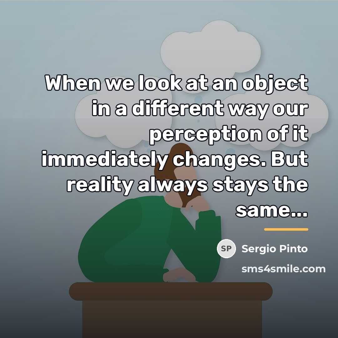 “When we look at an object in a different way…” quote by Sergio Pinto